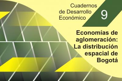 Economías de aglomeración: La distribución espacial de Bogotá