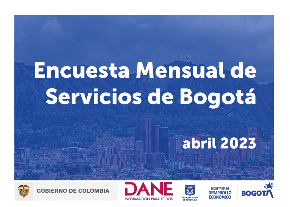 Encuesta mensual de servicios de Bogotá, abril 2023