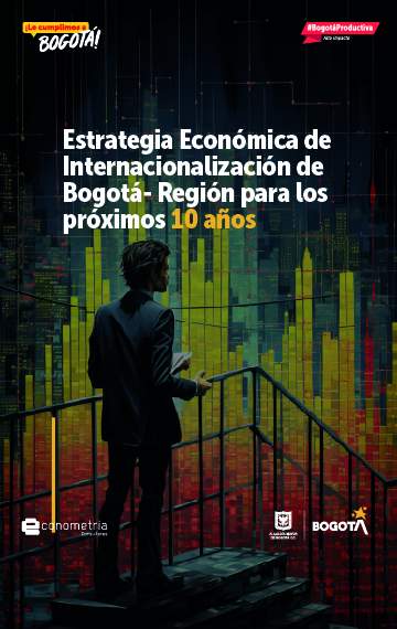 Estrategia económica de internacionalización de Bogotá para los próximos 10 años