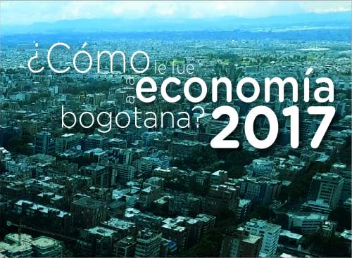 ¿Cómo le fue a la Economía Bogotana? 2017