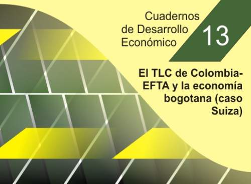 El TLC de Colombia-EFTA y la economía bogotana (caso Suiza) 