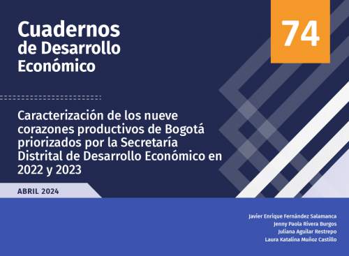 Caracterización de los nueve corazones productivos de Bogotá priorizados por la Secretaría Distrital de Desarrollo Económico en 2022 y 2023